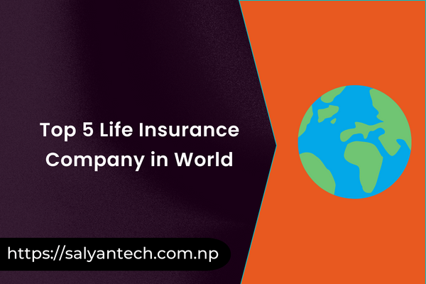 Top 5 Life Insurance Company in World 2023
