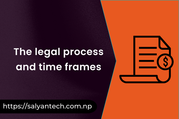 The legal process and time frames
