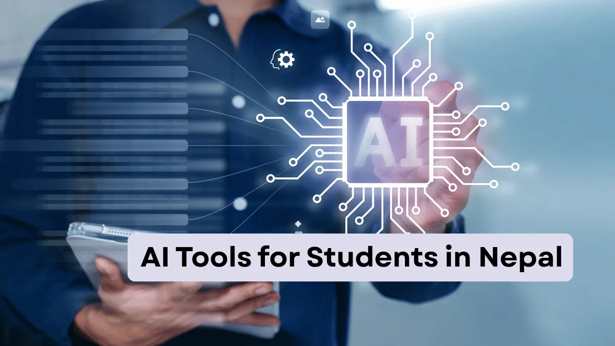 Best AI Tools for Students in Nepal: Top AI Study Tools to Learn Faster in 2026